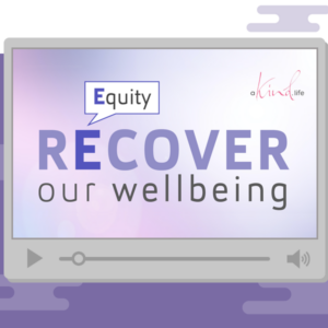 Equity - Recover our wellbeing video frame